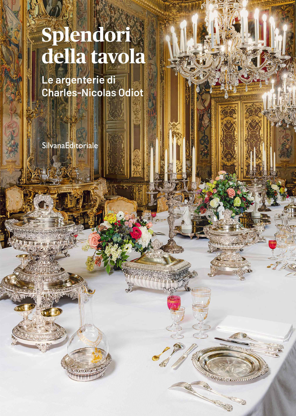 Splendori della tavola. Le argenterie di Charles-Nicolas Odiot