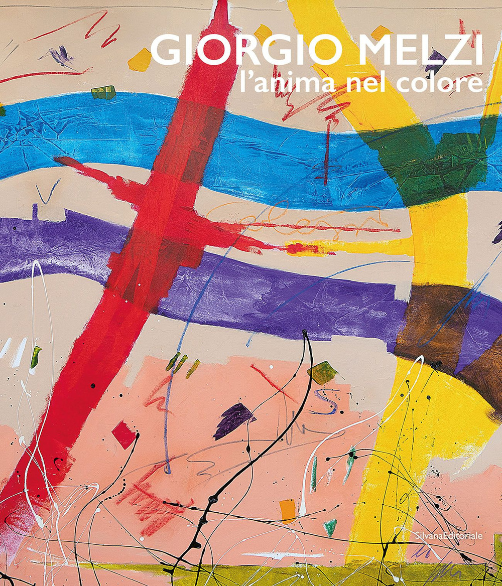 Giorgio Melzi. L'anima nel colore