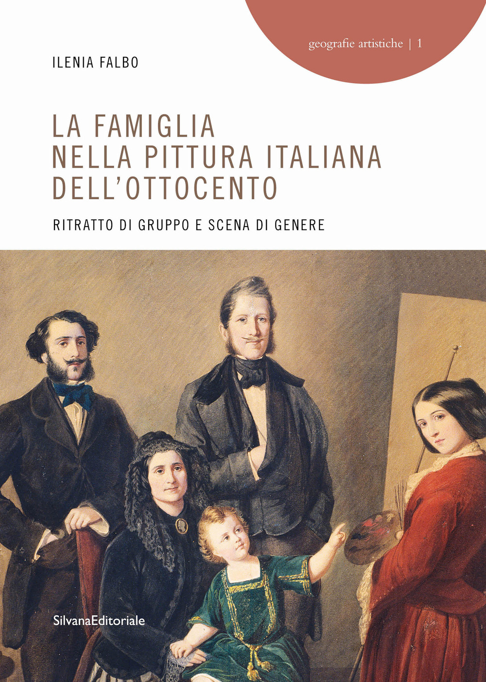 La famiglia nella pittura italiana dell'Ottocento. Ritratto di gruppo e scena di genere