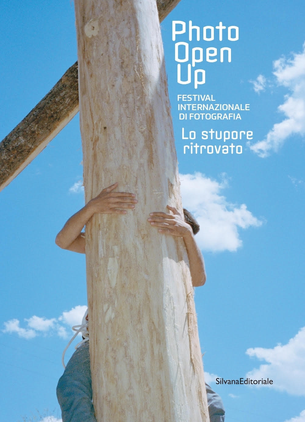 Lo stupore ritrovato. Photo open up . Festival internazionale di fotografia