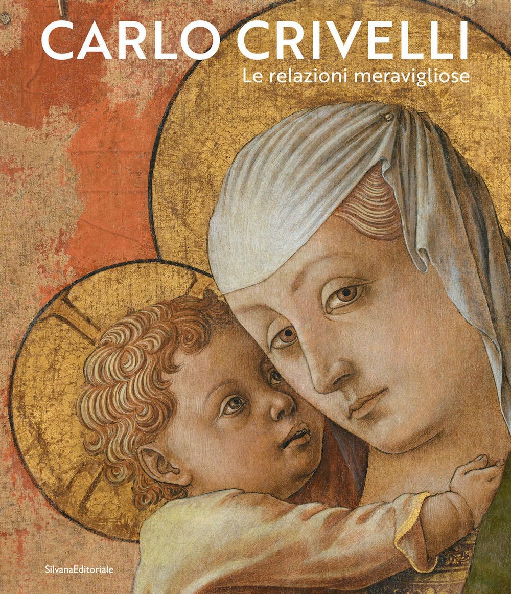 Carlo Crivelli. Le relazioni meravigliose