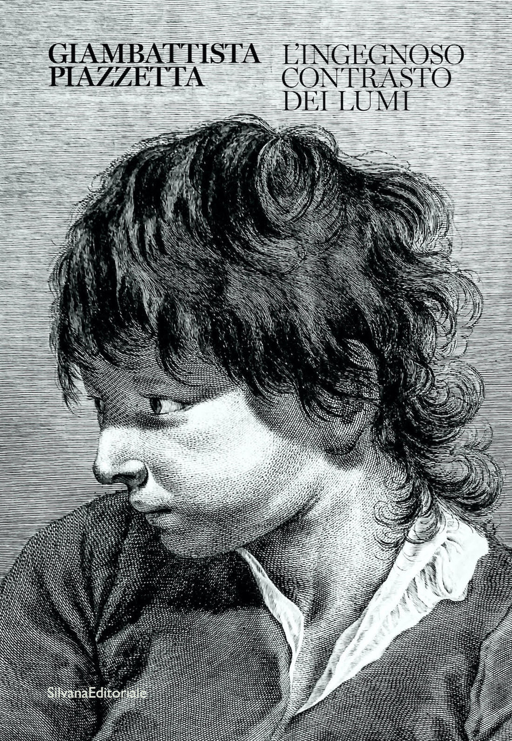 Giambattista Piazzetta. L'ingegnoso contrasto dei lumi