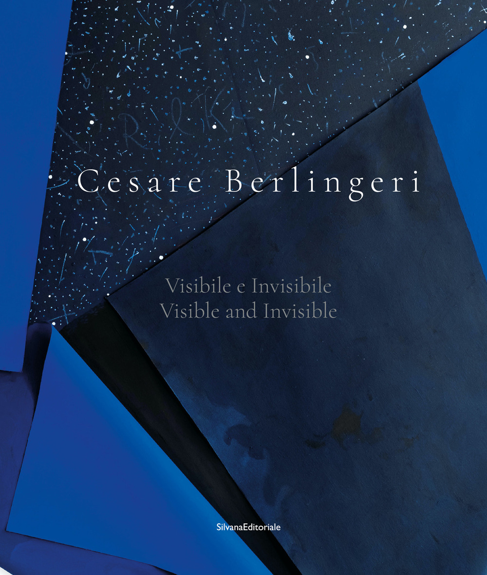 Cesare Berlingeri. Visibile e invisibile-Visible and invisible