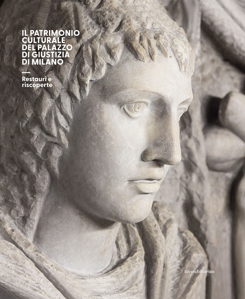 Il patrimonio culturale del Palazzo di Giustizia di Milano. Restauri e riscoperte