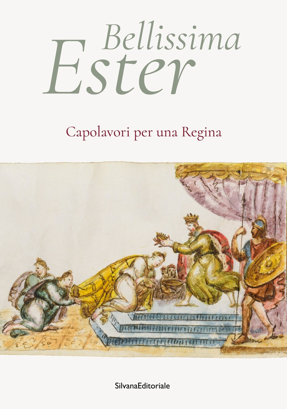 Bellissima Ester. Capolavori per una regina