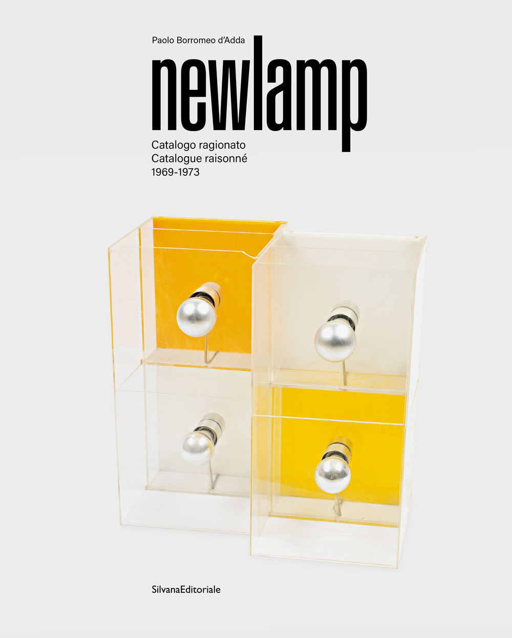 Newlamp. Catalogo ragionato-Catalogue raisonné 1969-1973. Ediz. italiana e inglese