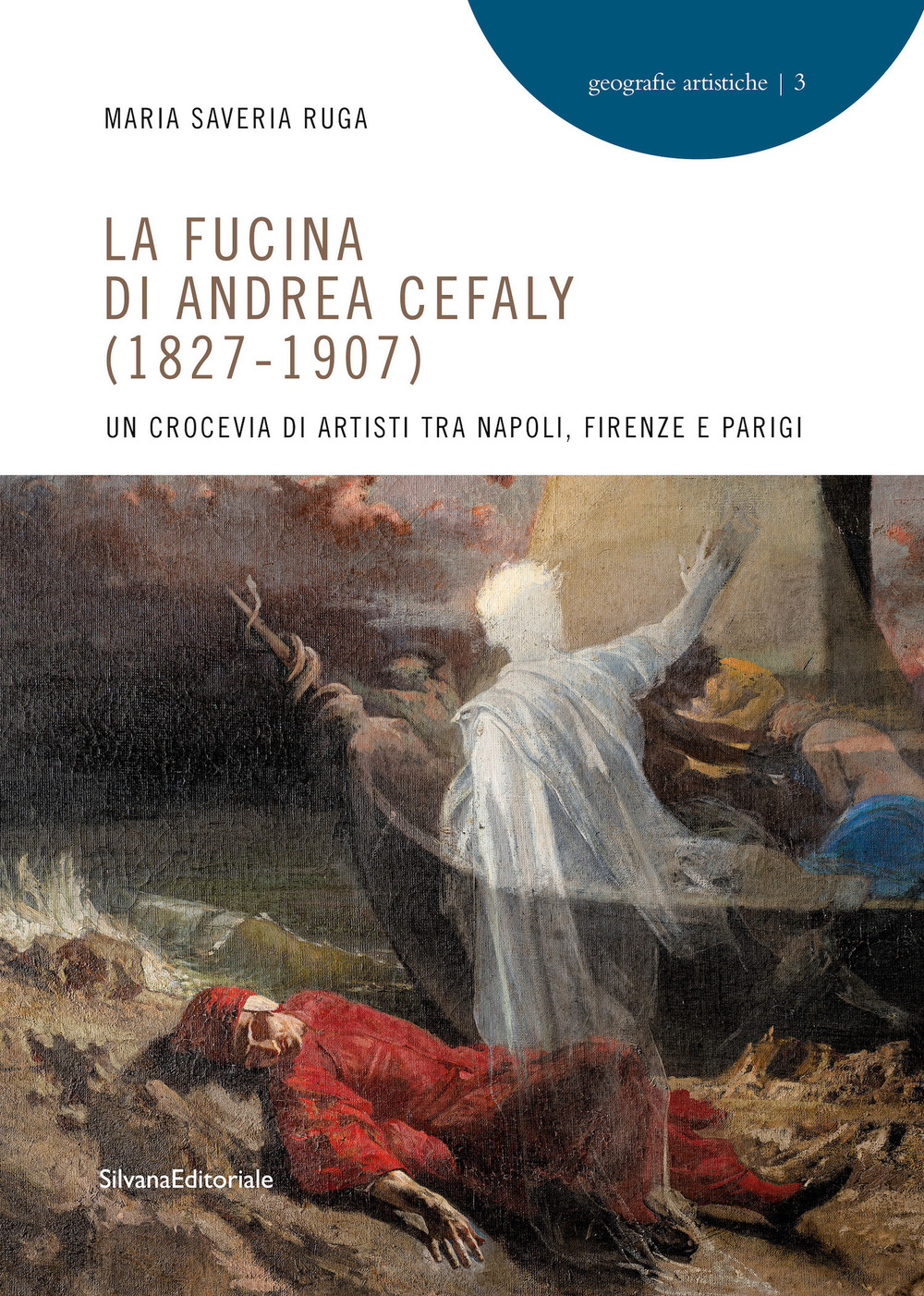 La fucina di Andrea Cefaly (1827-1907). Un crocevia di artisti tra Napoli, Firenze e Parigi