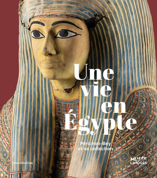 Une vie en Égypte. Périchon-Bey et sa collection