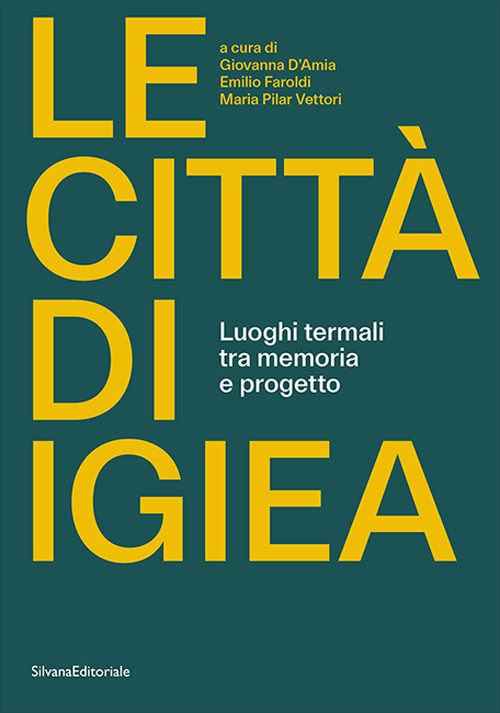 Le città di Igiea. Luoghi termali tra memoria e progetto