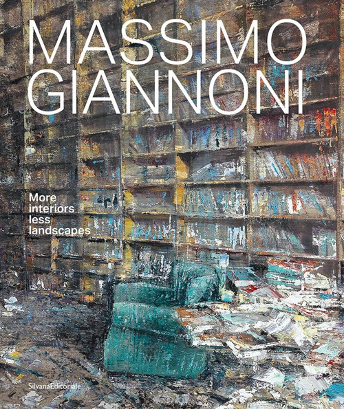 Massimo Giannoni. More interiors, less landscapes. Ediz. italiana