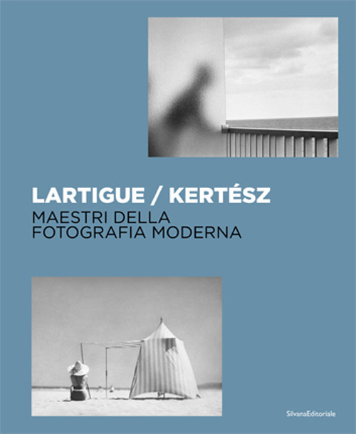 Lartigue / Kertész. Maestri della fotografia moderna