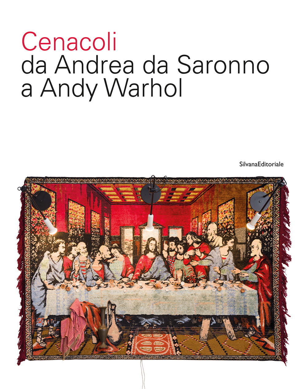 Cenacoli da Andrea da Saronno a Andy Warhol