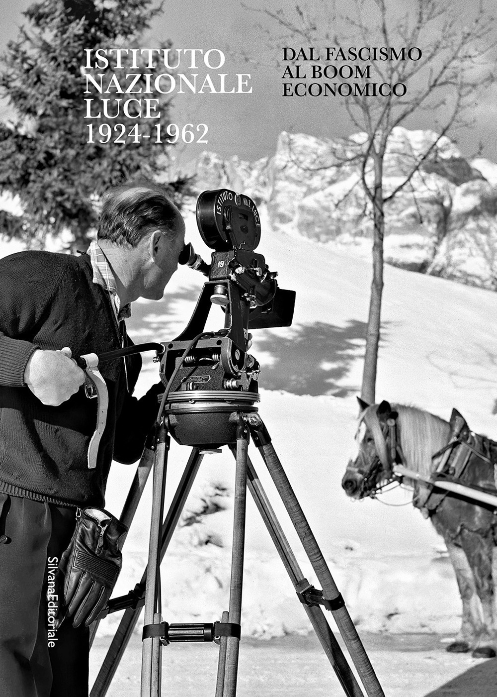 Istituto Nazionale Luce 1924-1962. Dal fascismo al boom economico