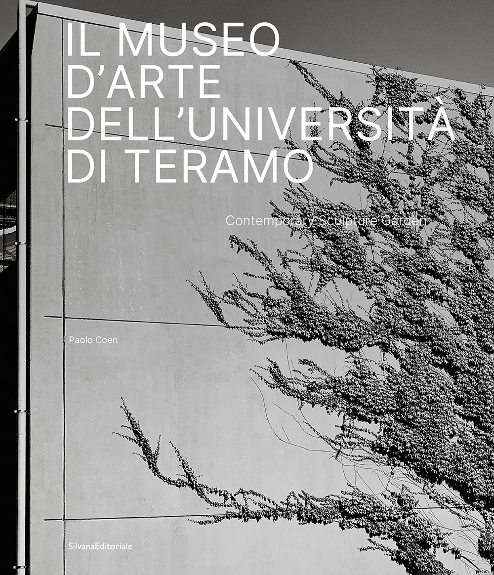 Il Museo d'Arte dell'Università di Teramo. Contemporary Sculpture Garden