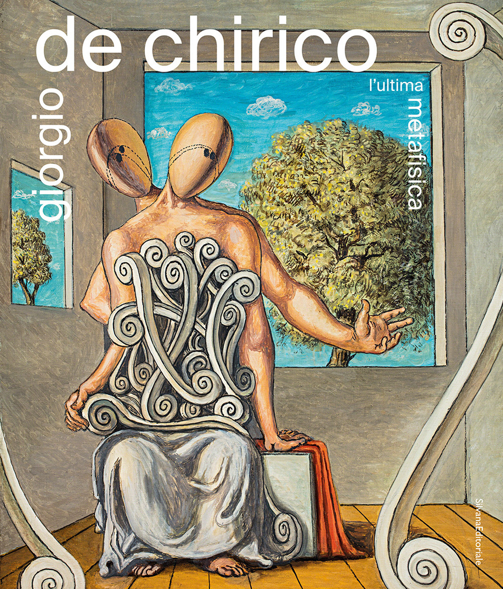 Giorgio De Chirico. L'ultima metafisica