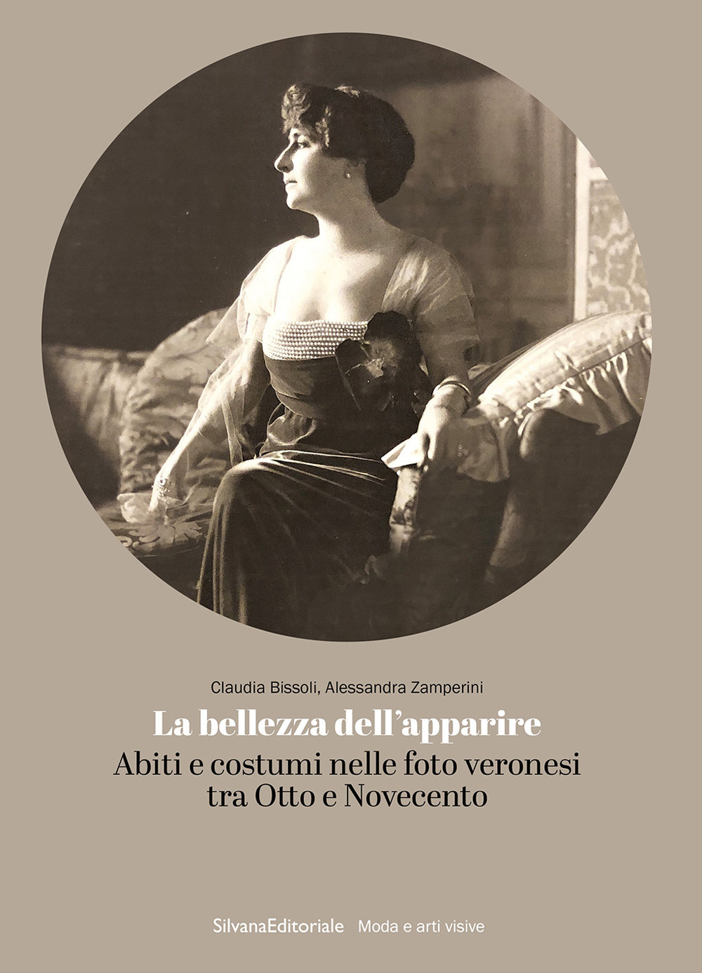 La bellezza dell’apparire. Abiti e costumi nelle foto veronesi tra Otto e Novecento