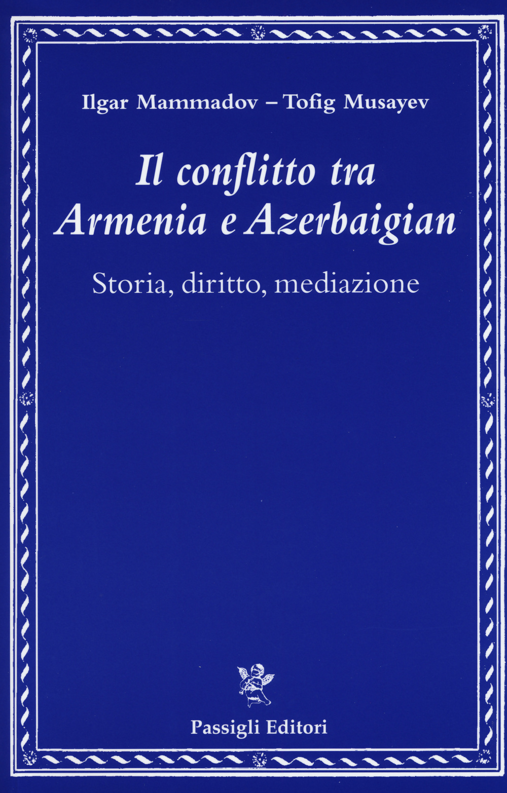 Il conflitto tra Armenia e Azerbaigian. Storia, diritto, mediazione