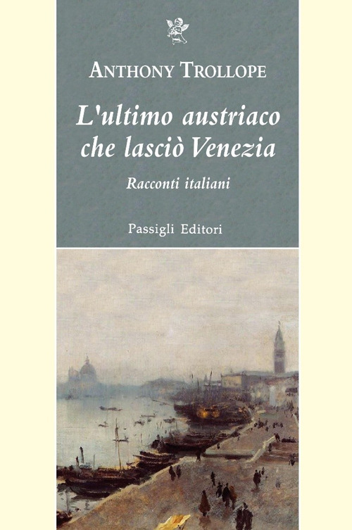 L'ultimo austriaco che lasciò Venezia. Racconti italiani