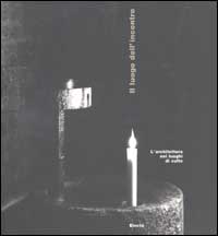 Il luogo dell'incontro. L'architettura nei luoghi di culto