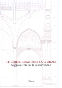 Le chiese come beni culturali. Suggerimenti per la conservazione