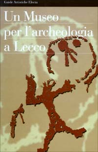 Un Museo per l'archeologia a Lecco
