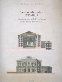 Ireneo Aleandri 1795-1885. L'architettura del purismo nello Stato pontificio
