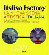 Italian Factory. La nuova scena artistica italiana