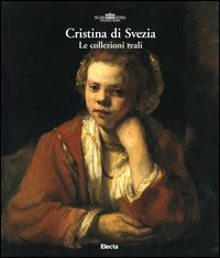 Cristina di Svezia. Le collezioni reali