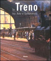 In treno tra arte e letteratura