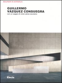 Guillermo Vázquez Consuegra. Opere e progetti