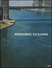 Bernardo Sicilano. Jet-lag. Catalogo della mostra (Roma, 15 giugno-15 luglio 2005; Milano, 20 luglio-4 settembre 2005). Ediz. italiana e inglese