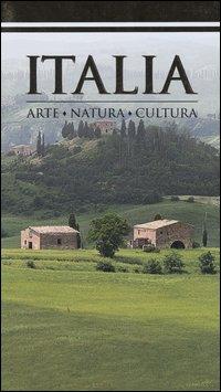 Italia. Arte, natura, cultura