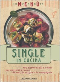 Inventa menù. Single in cucina