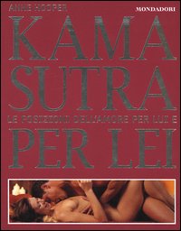 Kama sutra. Le posizioni dell'amore per lui e per lei-Le posizioni dell'amore per lei e per lui