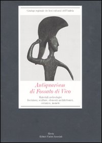 Antiquarium di Fossato Vico. Materiali archeologici. Iscrizioni, sculture, elementi architettonici, ceramica, monete