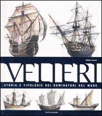 Velieri. Storia e tipologie dei dominatori del mare