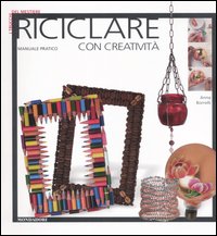 Riciclare con creatività