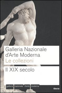 Galleria nazionale d'arte moderna. Le collezioni. Il XIX secolo