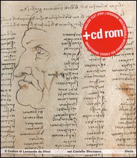 Il Codice di Leonardo da Vinci nel Castello Sforzesco. Catalogo della mostra (Milano, 24 marzo-21 maggio 2006)