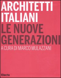 Architetti italiani. Le nuove generazioni