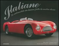 Italiane. Le automobili che hanno fanno la nostra storia