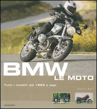 BMW. Le moto. Tutti i modelli dal 1923 a oggi