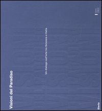 Visioni del paradiso. Un dialogo sull'arte tra Svizzera e Italia. Catalogo della mostra (Roma, 18 maggio-15 luglio 2006)