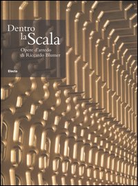Dentro la Scala. Opere d'arredo di Riccardo Blumer