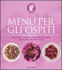Menu per gli ospiti. Soluzioni adatte a tutte le tavolate, dal buffet al tête-à-tête