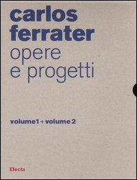 Carlos Ferrater. Opere e progetti vol. 1-2