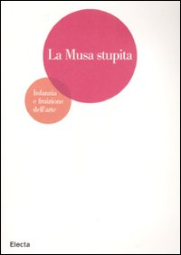 La musa stupita. Infanzia e fruizione dell'arte