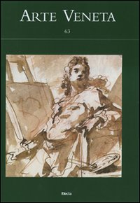 Arte veneta. Rivista di storia dell'arte. Vol. 63