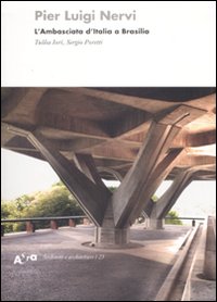 Pier Luigi Nervi. L'Ambasciata d'Italia a Brasilia