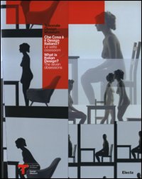 Che cosa è il design italiano? Le sette ossessioni-What is italian design? The seven obsessions. Catalogo della mostra